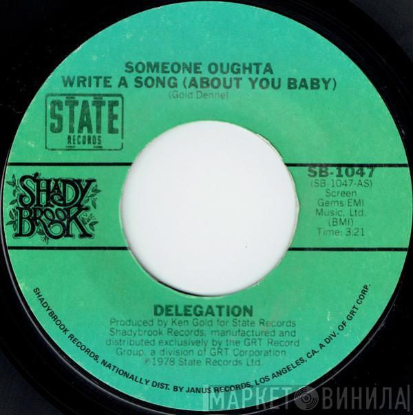 Delegation - Someone Oughta Write A Song (About You Baby)