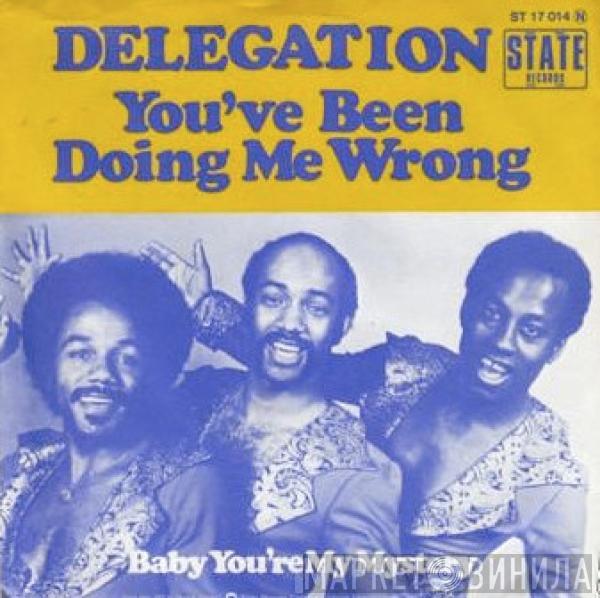 Delegation - You've Been Doing Me Wrong