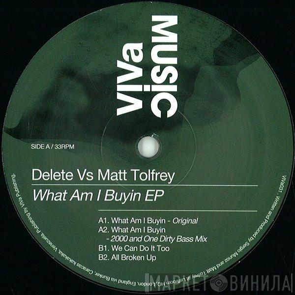 Delete, Matt Tolfrey - What Am I Buyin EP