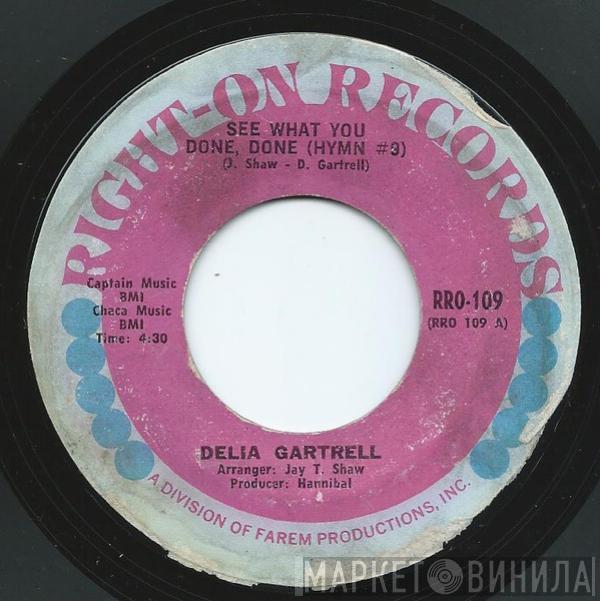  Delia Gartrell  - See What You Done, Done (Hymn #9)