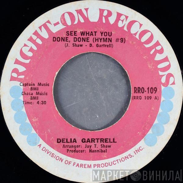  Delia Gartrell  - See What You Done, Done (Hymn #9)