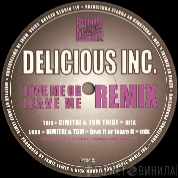  Delicious Inc.  - Love Me Or Leave Me (Remix)