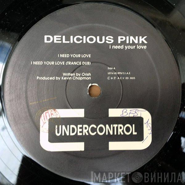Delicious Pink - I Need Your Love