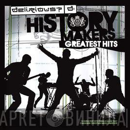 Delirious? - History Makers - Greatest Hits
