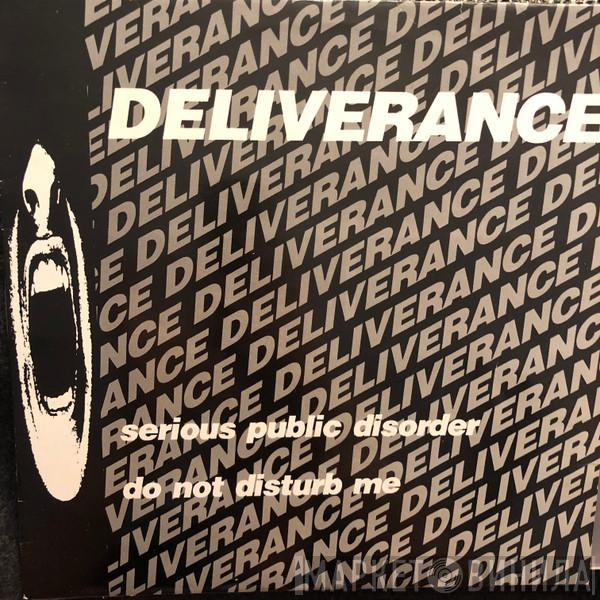 Deliverance  - Serious Public Disorder / Do Not Disturb Me
