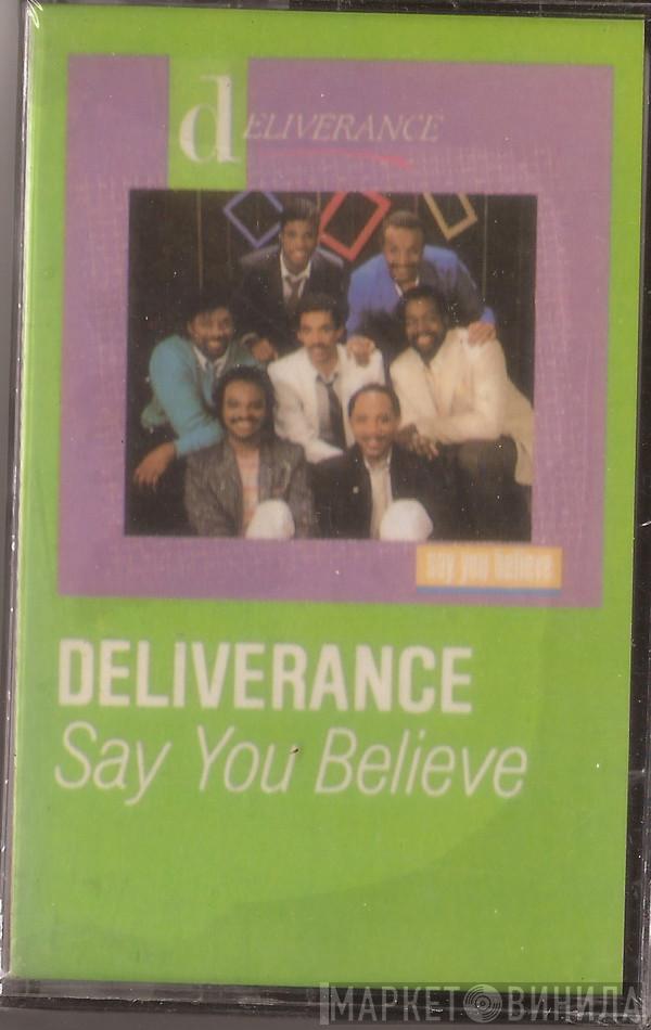  Deliverance   - Say You Believe