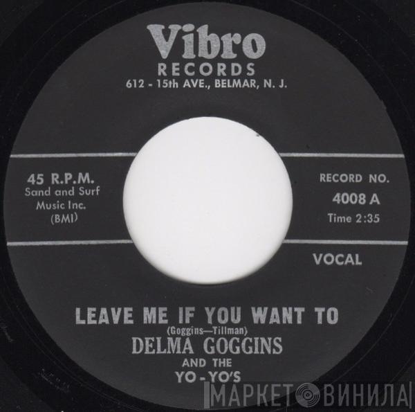 Delma Goggins And The Yo-Yo's - Leave Me If You Want To / I Thank My Lucky Star