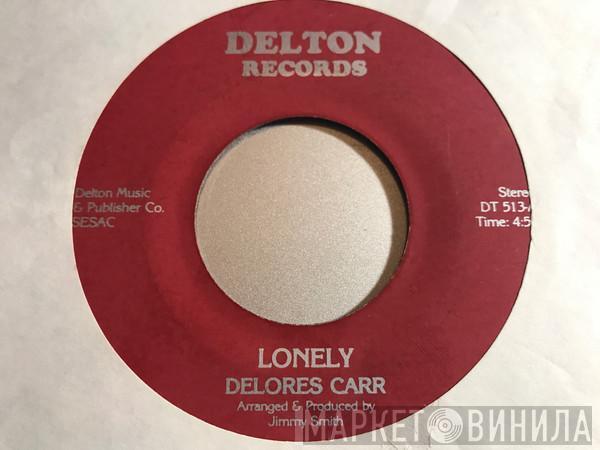 Delores Carr - Lonely / Just The Thought Of You