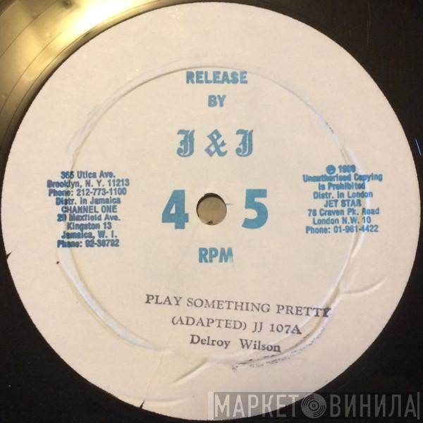 Delroy Wilson, D. Knight - Play Something Pretty / You Must Believe Me