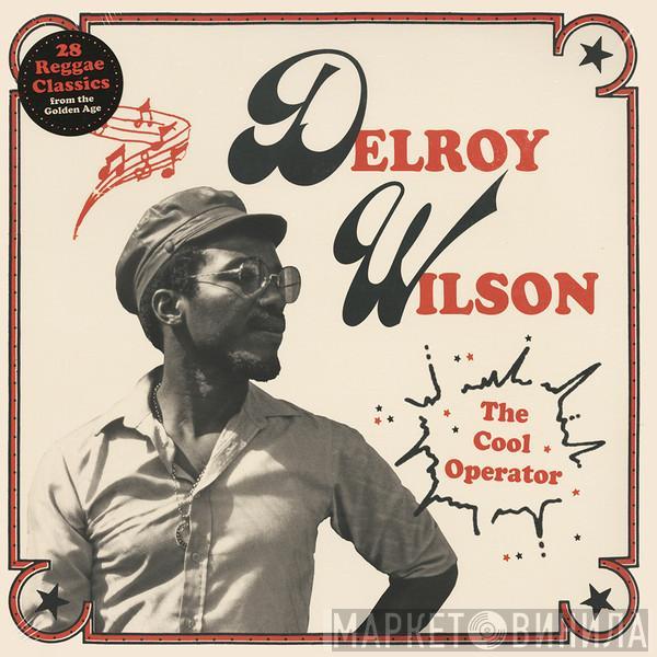 Delroy Wilson - The Cool Operator