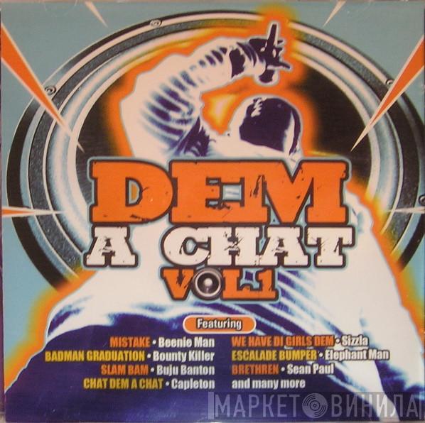  - Dem A Chat Vol 1
