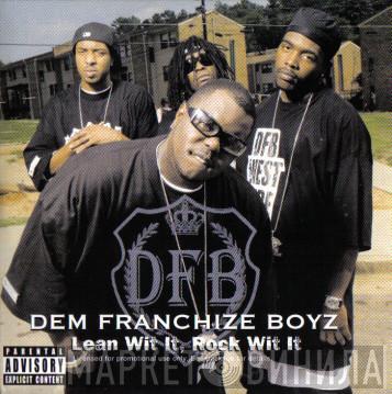 Dem Franchize Boyz - Lean Wit It, Rock Wit It