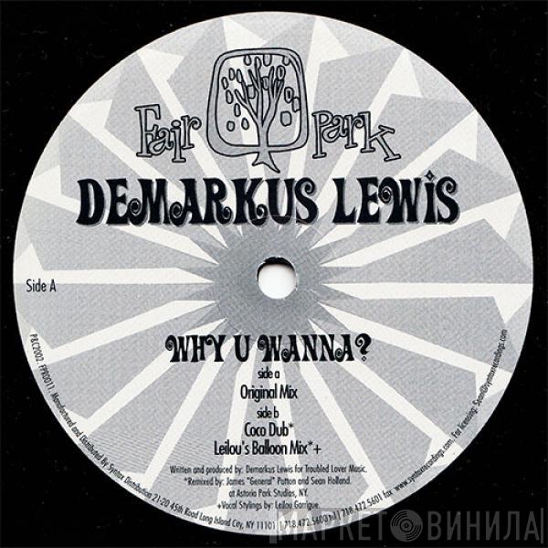 Demarkus Lewis - Why U Wanna?