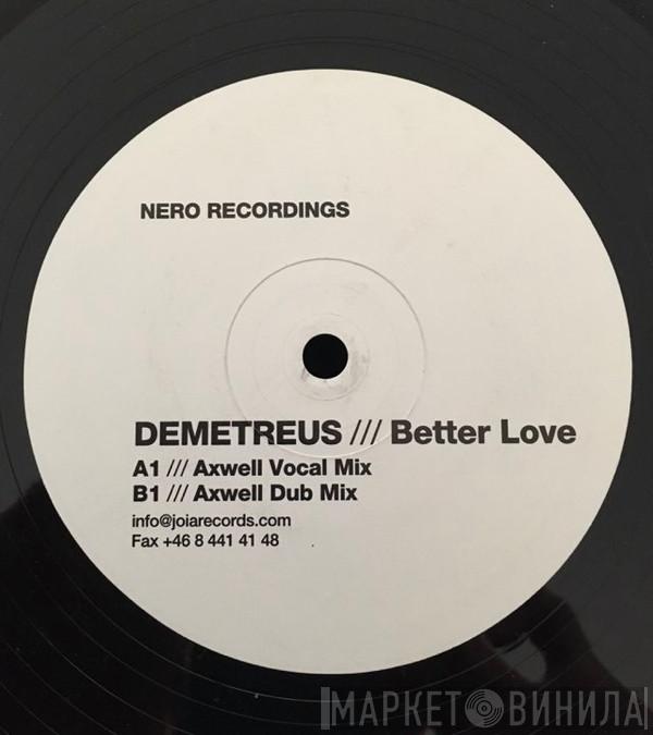 Demetreus - Better Love // Axwell Remixes