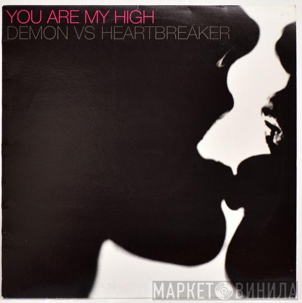 Demon, Heartbreaker - You Are My High