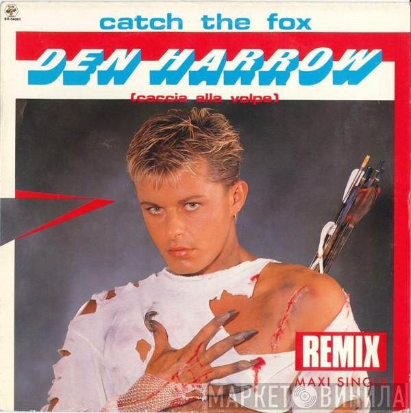  Den Harrow  - Catch The Fox (Caccia Alla Volpe) (Remix)