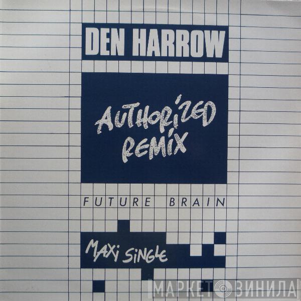 Den Harrow - Future Brain (Authorized Remix)
