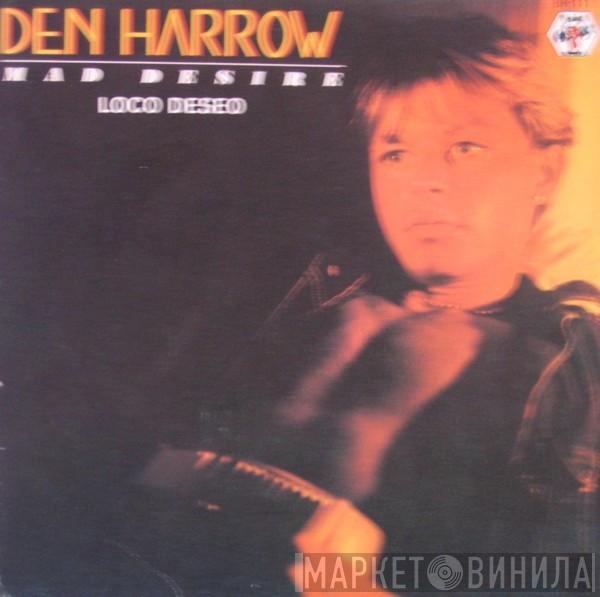 Den Harrow - Mad Desire = Loco Deseo