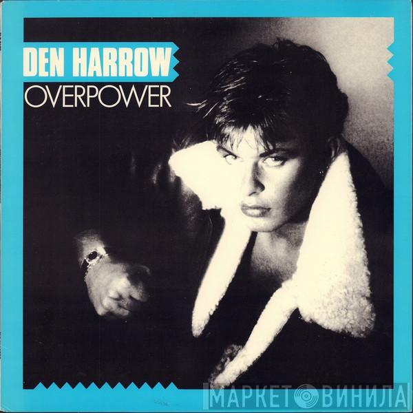  Den Harrow  - Overpower