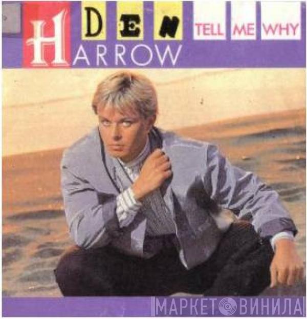 Den Harrow - Tell Me Why / Dangerous