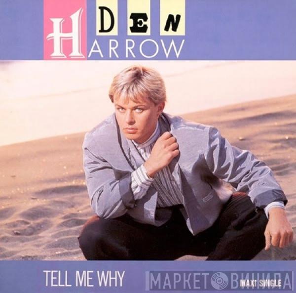 Den Harrow - Tell Me Why