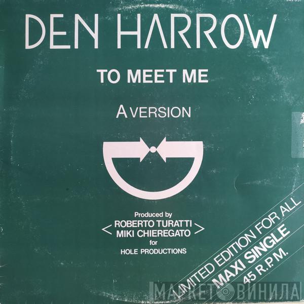  Den Harrow  - To Meet Me