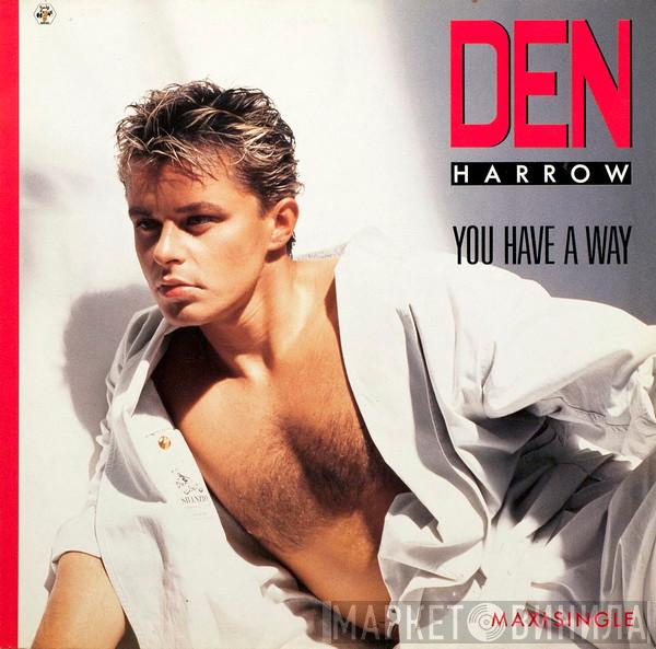 Den Harrow - You Have A Way