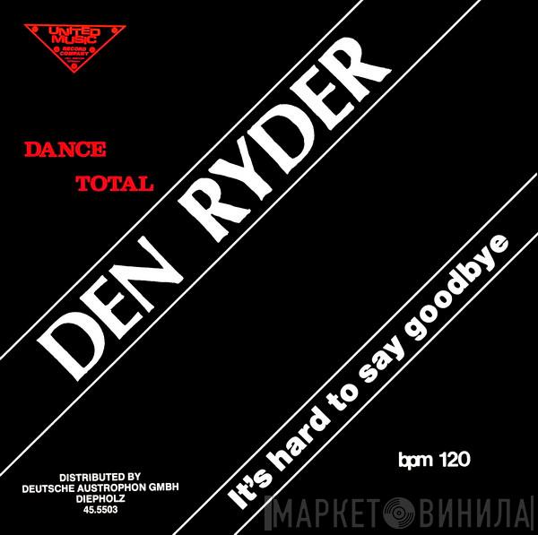 Den Ryder - It's Hard To Say Goodbye