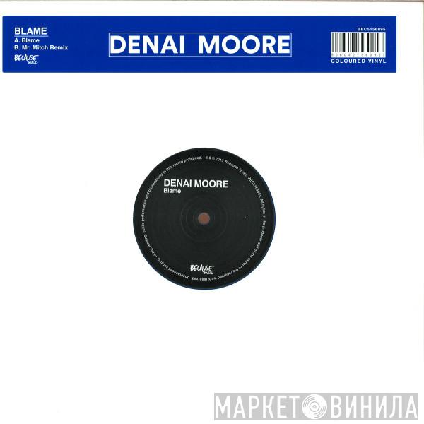 Denai Moore - Blame