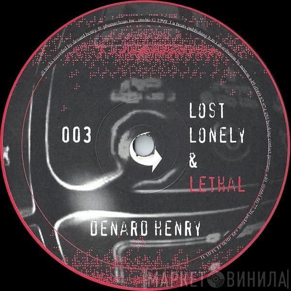 Denard Henry - Lost, Lonely & Lethal