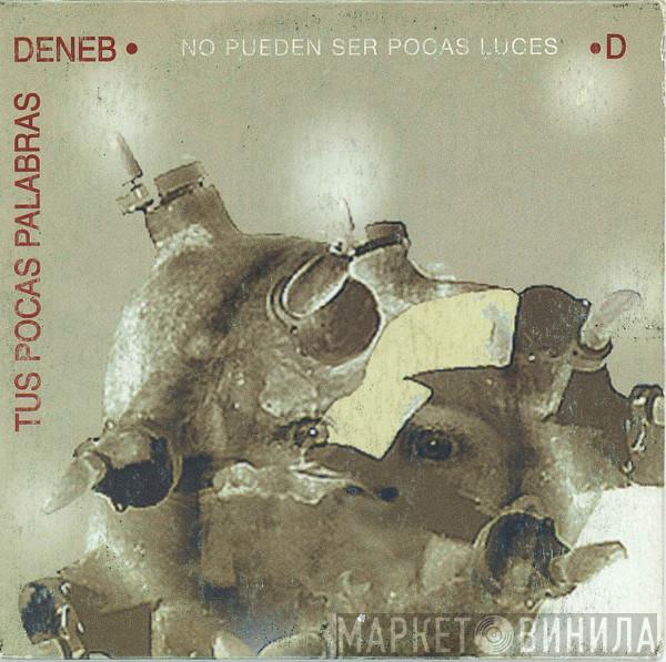 Deneb - Tus Pocas Palabras