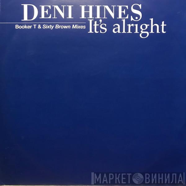 Deni Hines - It's Alright (Booker T & Sixty Brown Mixes)