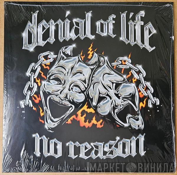 Denial Of Life - No Reason