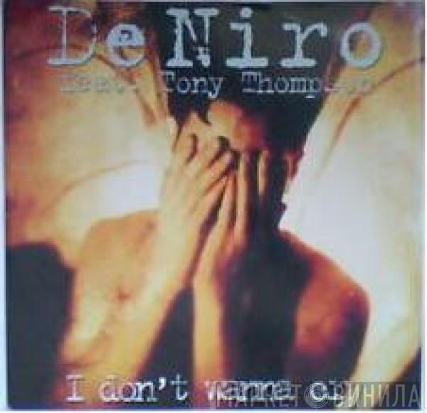 Deniro - I Don't Wanna Cry