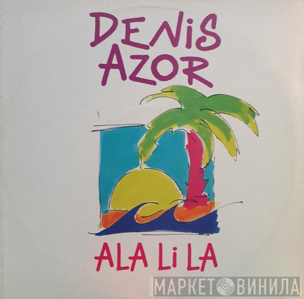 Denis Azor - Ala Li La