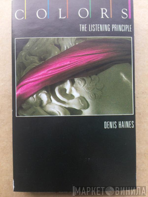 Denis Haines - The Listening Principle