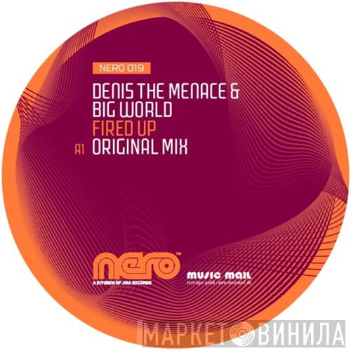 Denis The Menace, Big World - Fired Up