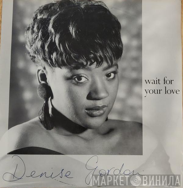 Denise Gordon - Wait For Your Love