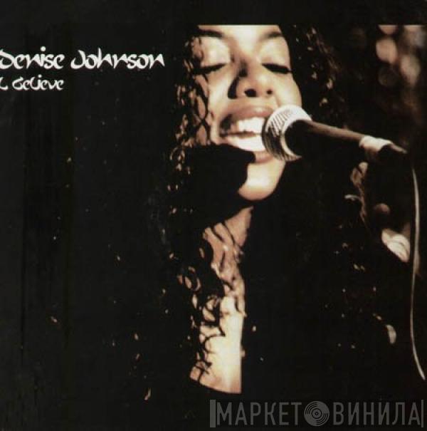 Denise Johnson - I Believe