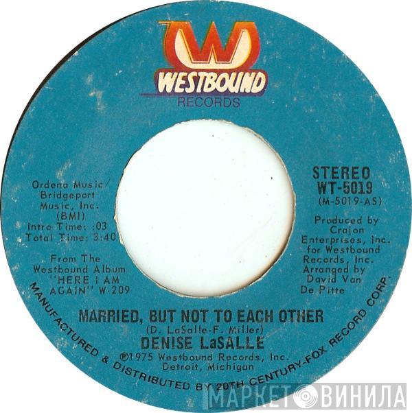 Denise LaSalle - Married, But Not To Each Other / Who's The Fool
