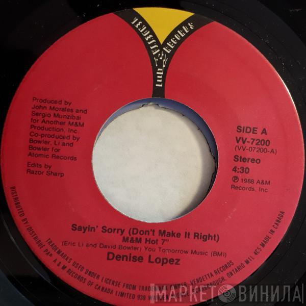 Denise Lopez - Sayin' Sorry (Don't Make It Right)