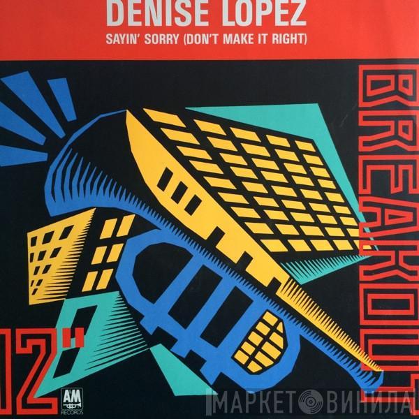 Denise Lopez - Sayin' Sorry (Don't Make It Right)