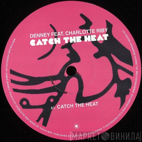 Denney, Charlotte Riby - Catch The Heat