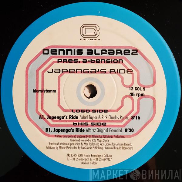 Dennis Alfarez, A-Tension  - Japenga's Ride
