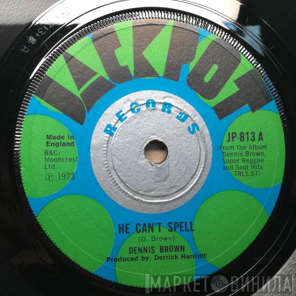 Dennis Brown, The Crystalites - He Can't Spell / Acid Version