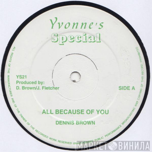 Dennis Brown - All Because Of You