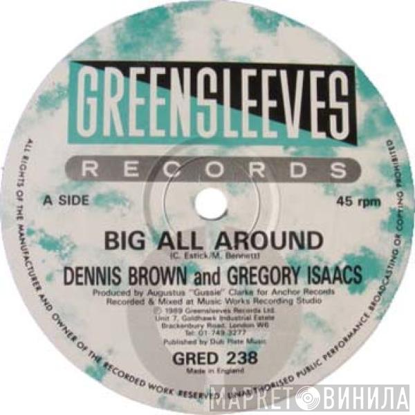 Dennis Brown, Gregory Isaacs - Big All Around