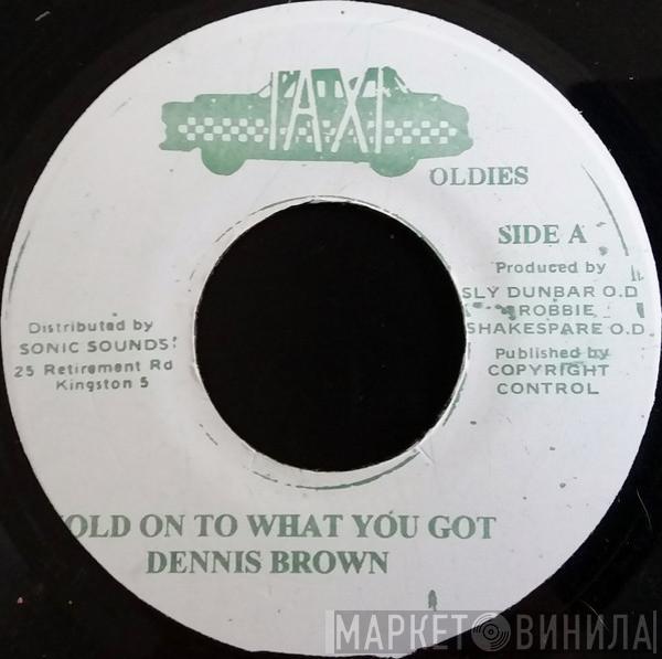 Dennis Brown - Hold On To What You Got