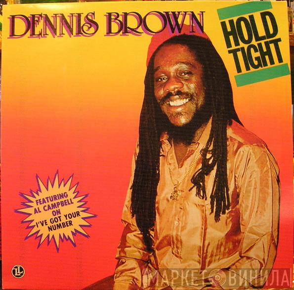  Dennis Brown  - Hold Tight