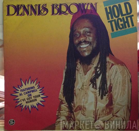  Dennis Brown  - Hold Tight